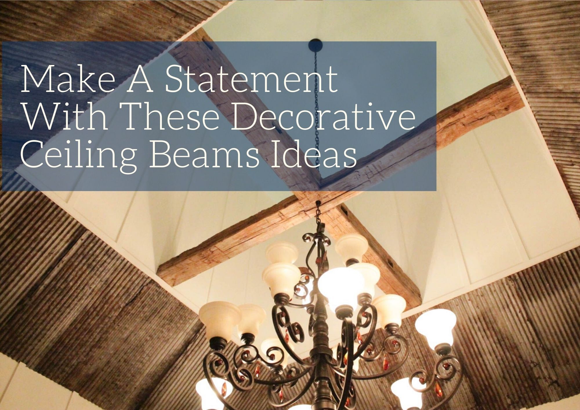 Make A Statement With These Decorative Ceiling Beams Ideas