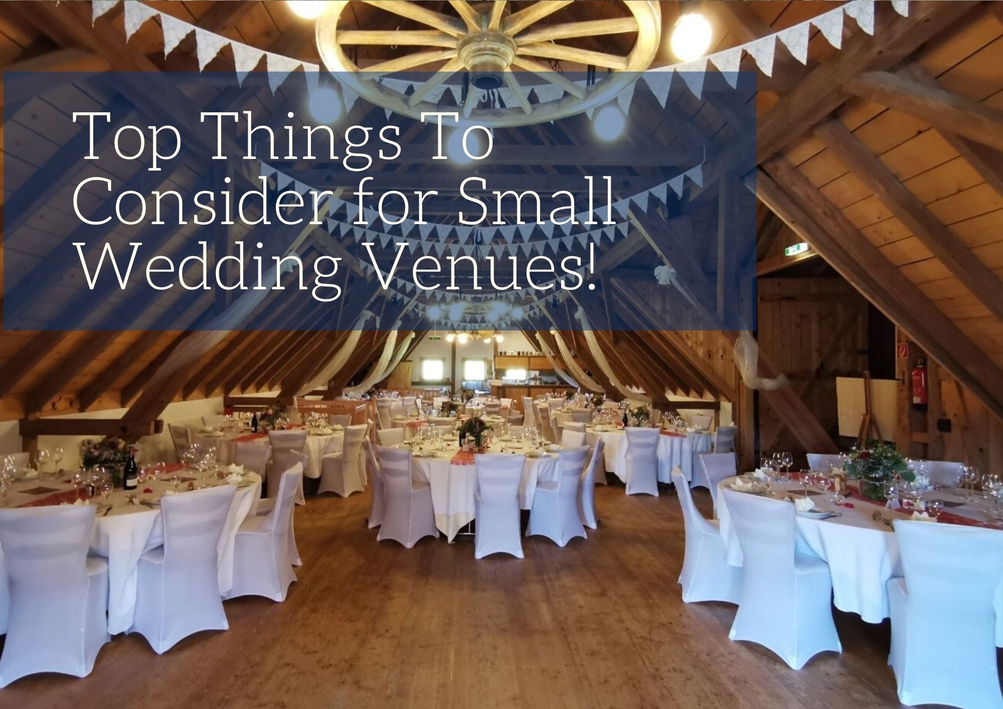 Top Things To Consider for Small Wedding Venues!