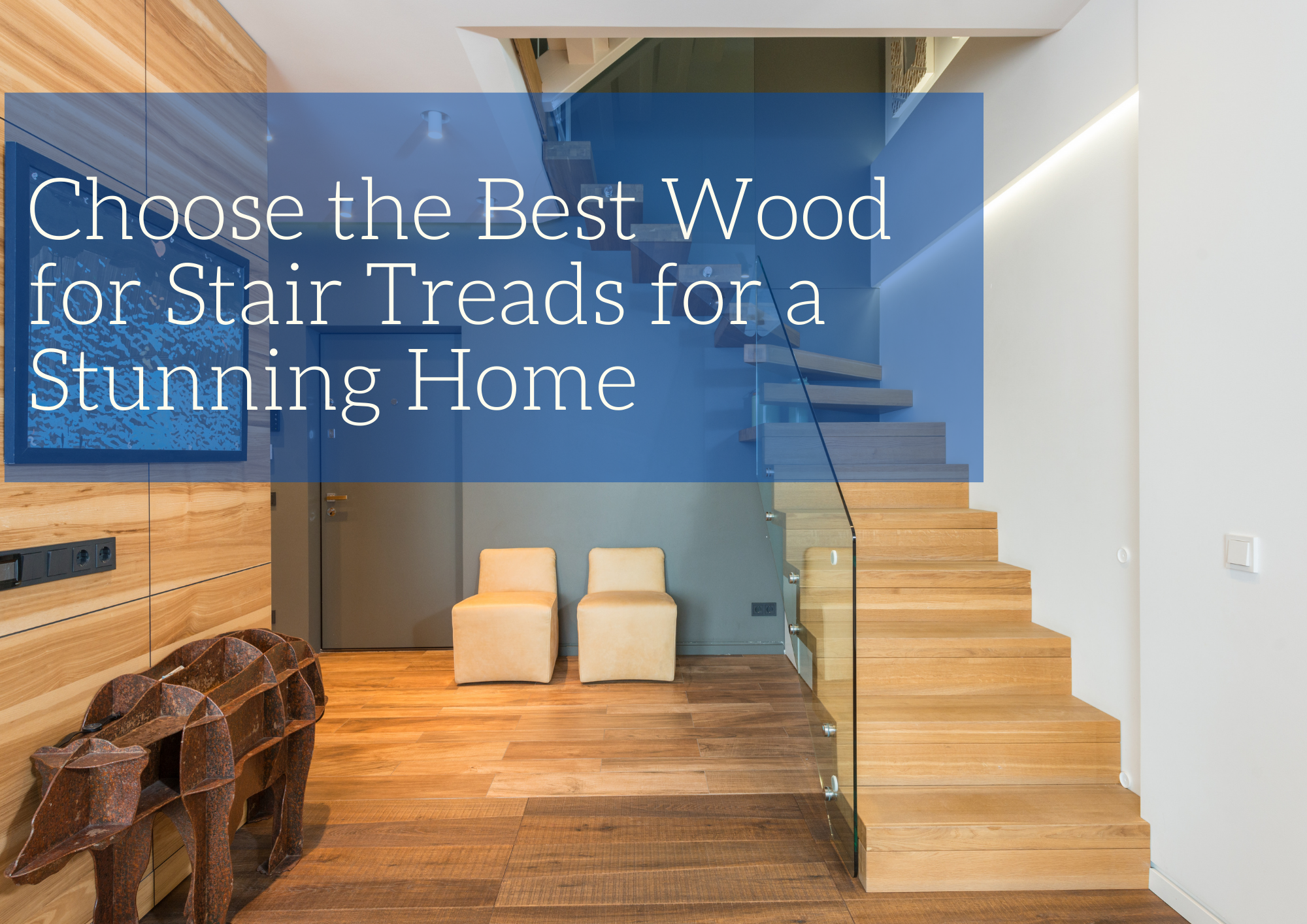 Choose the best wood for stair treads for a stunning home
