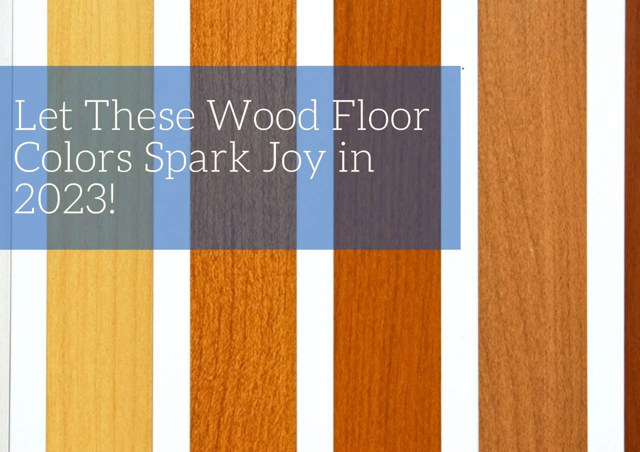 Let these wood floor colors spark joy in 2023