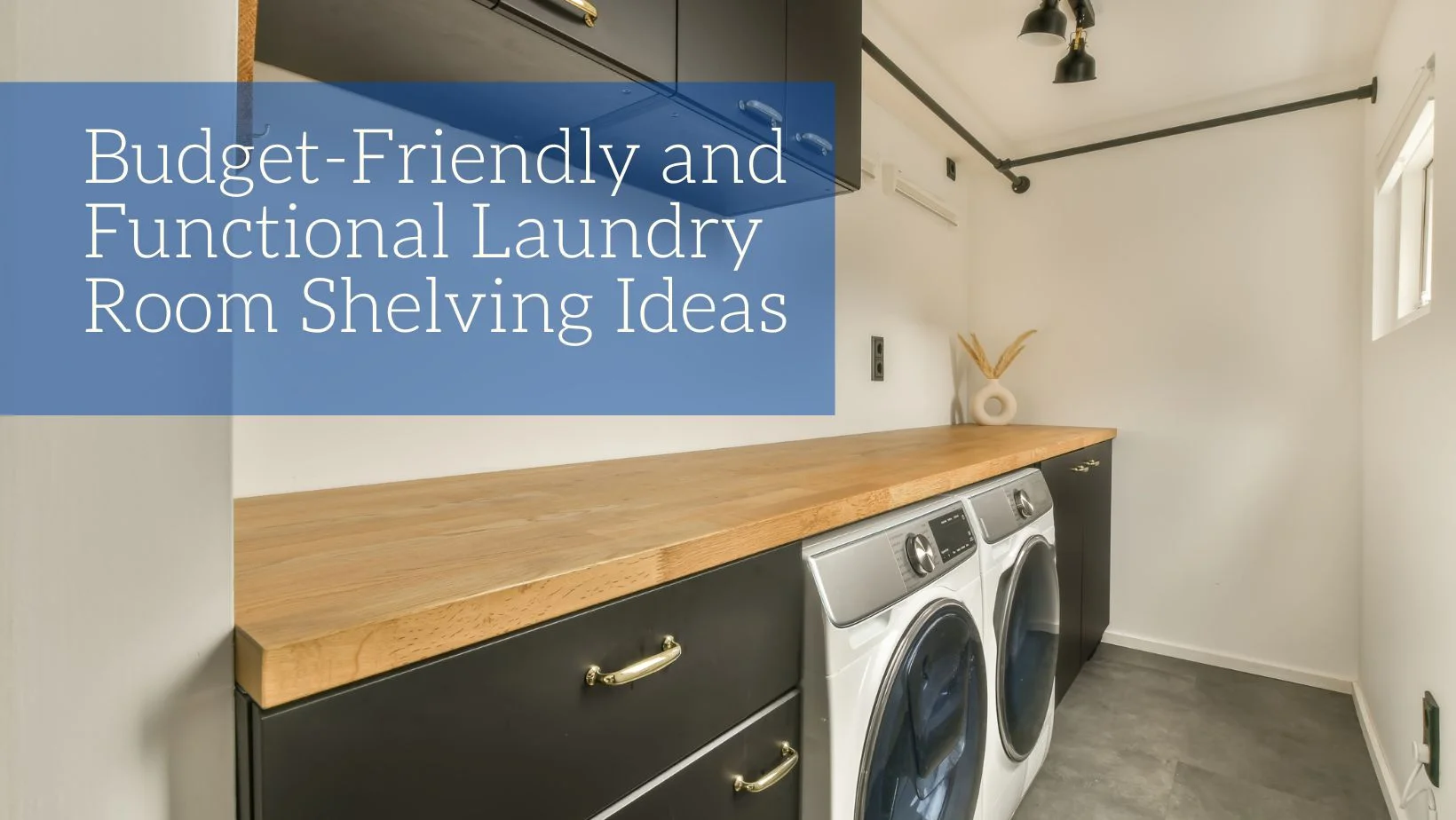 Budget-Friendly and Functional Laundry Room Shelving Ideas