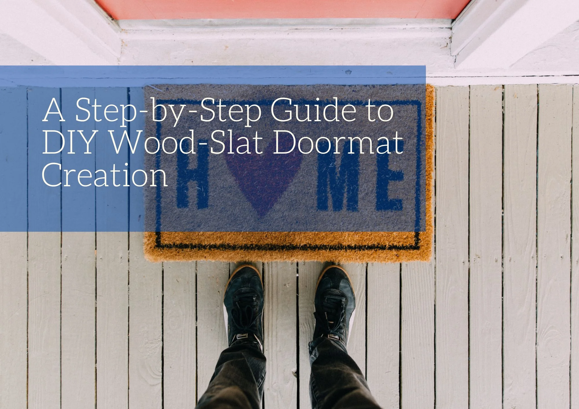 A Step-by-Step Guide to DIY Wood-Slat Doormat Creation