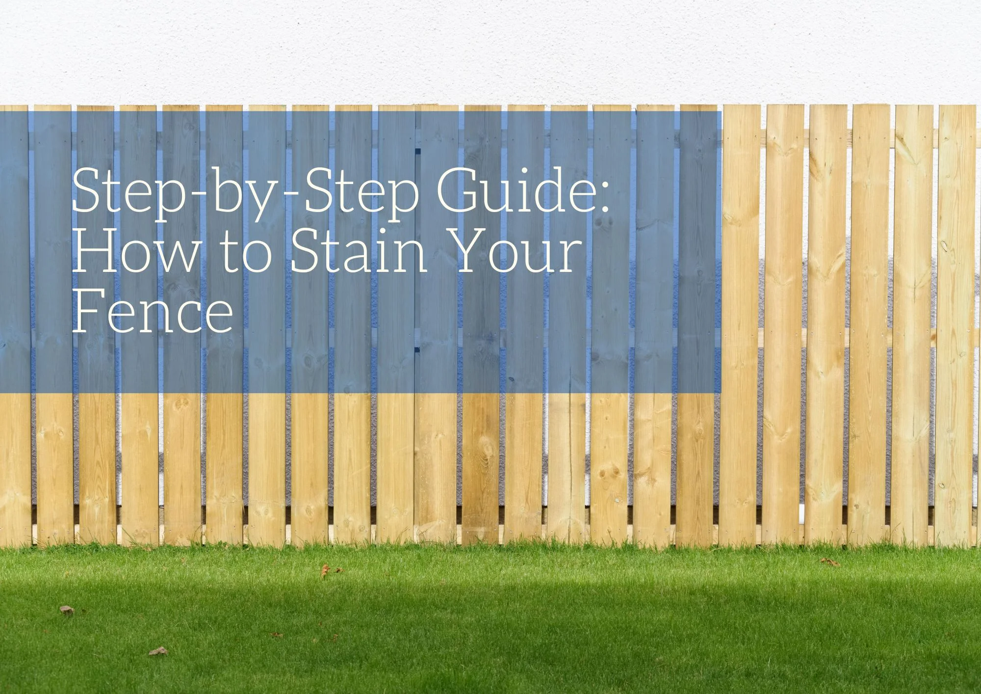 Step-by-Step Guide: How to Stain Your Fence